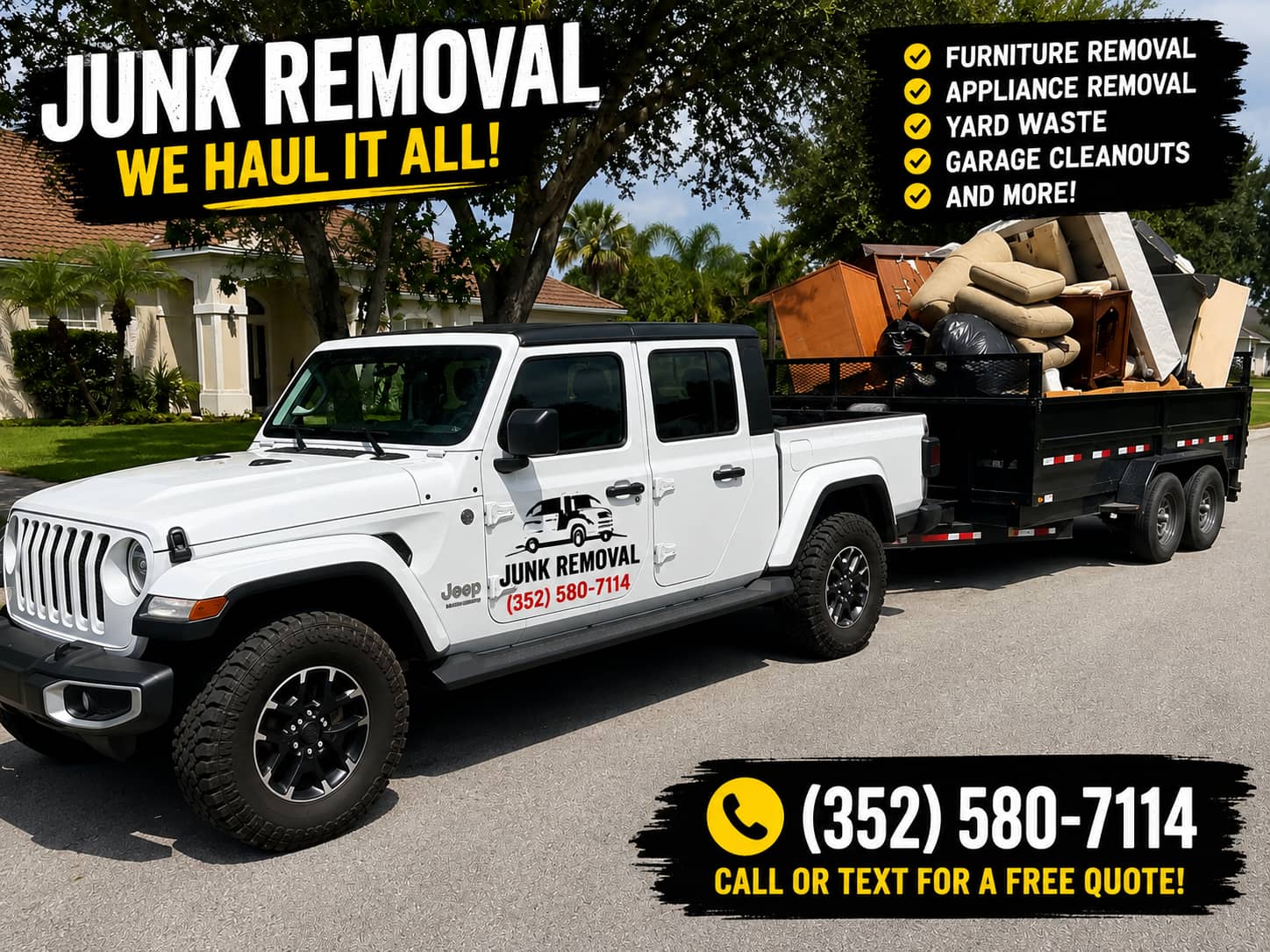A white Jeep towing a black dump trailer loaded with furniture, cushions and a mattress on a residential street in Ocala. Text across the image reads: Junk removal, we haul it all. Furniture removal, appliance removal, yard waste, garage cleanouts and more. Call or text (352) 580-7114 for a free quote.